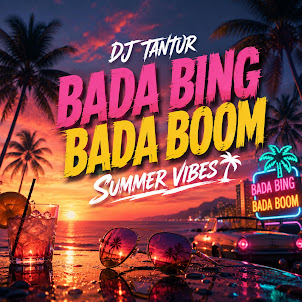 Dj Tantur — – Bada Bing Bada Boom Summer Edition