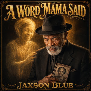 Jaxson Blue — A Word Mama Said