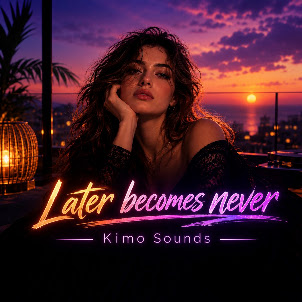 Kimo Sounds — Later Becomes Never