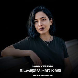 Lord Vertigo — Silmişəm Hər Kəsi (feat. Züleyxa Qubalı)