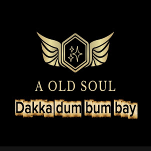 Old Soul — Dakka Dum Bum Bay
