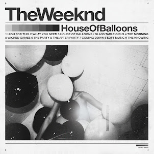The Weeknd — House Of Balloons / Glass Table Girls